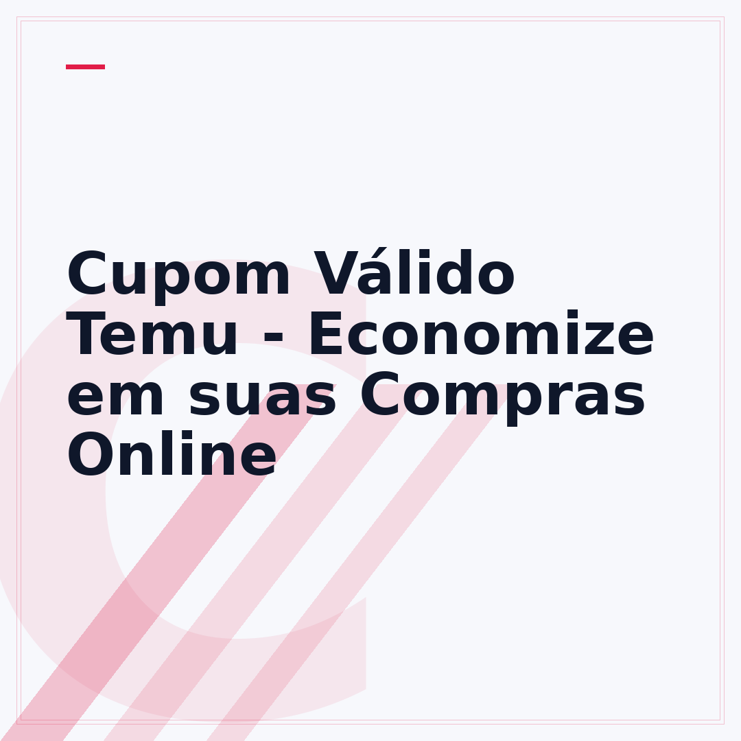 Cupom Válido Temu - Economize em suas Compras Online