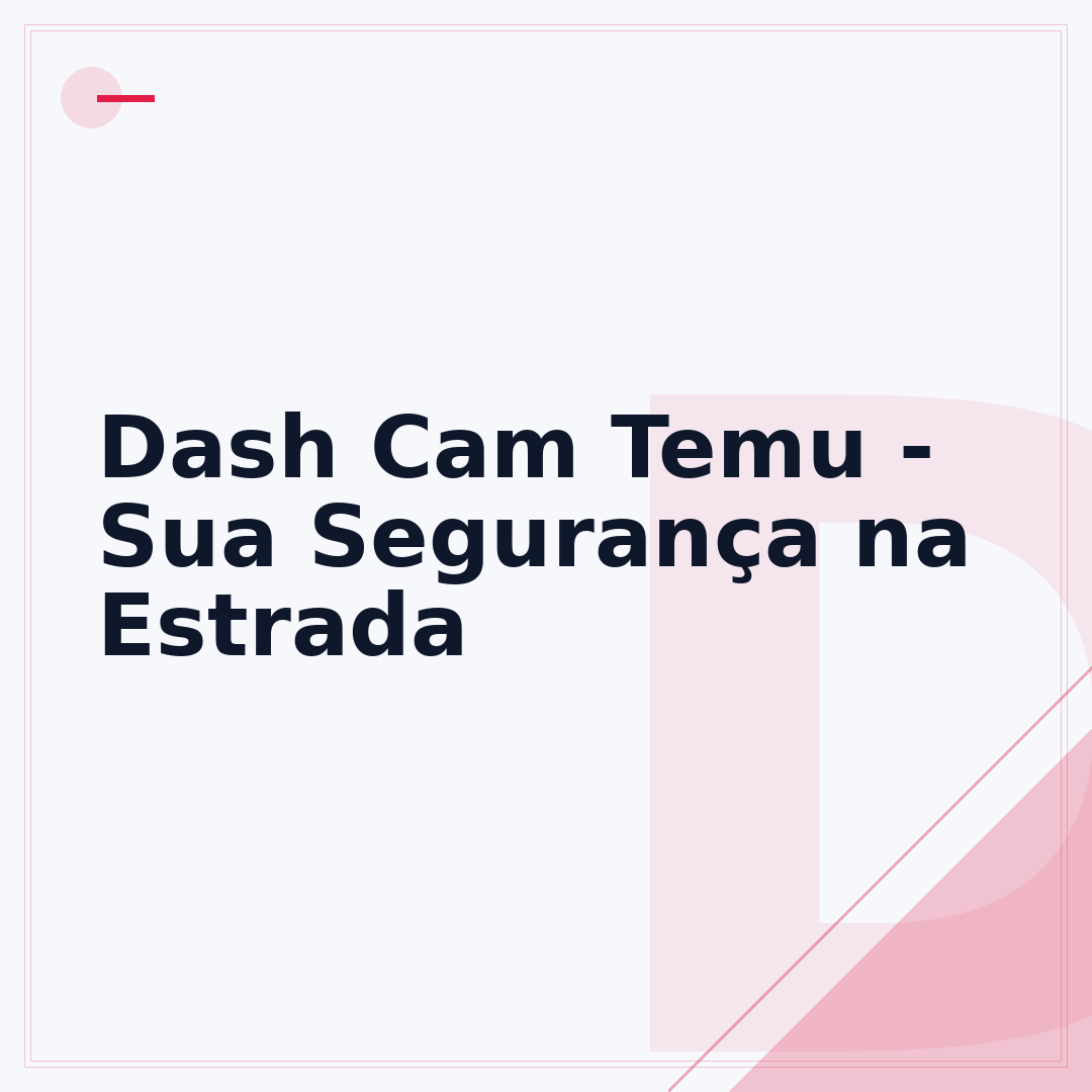 Dash Cam Temu - Sua Segurança na Estrada
