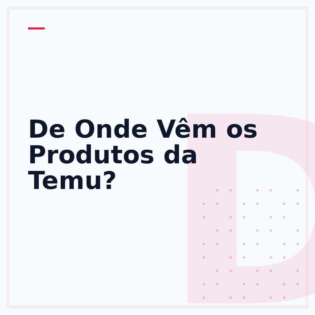 De Onde Vêm os Produtos da Temu?