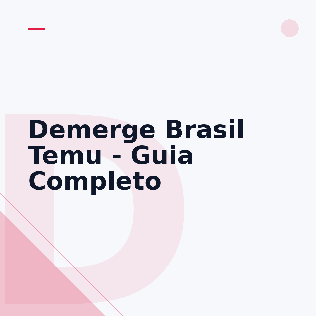 Demerge Brasil Temu - Guia Completo