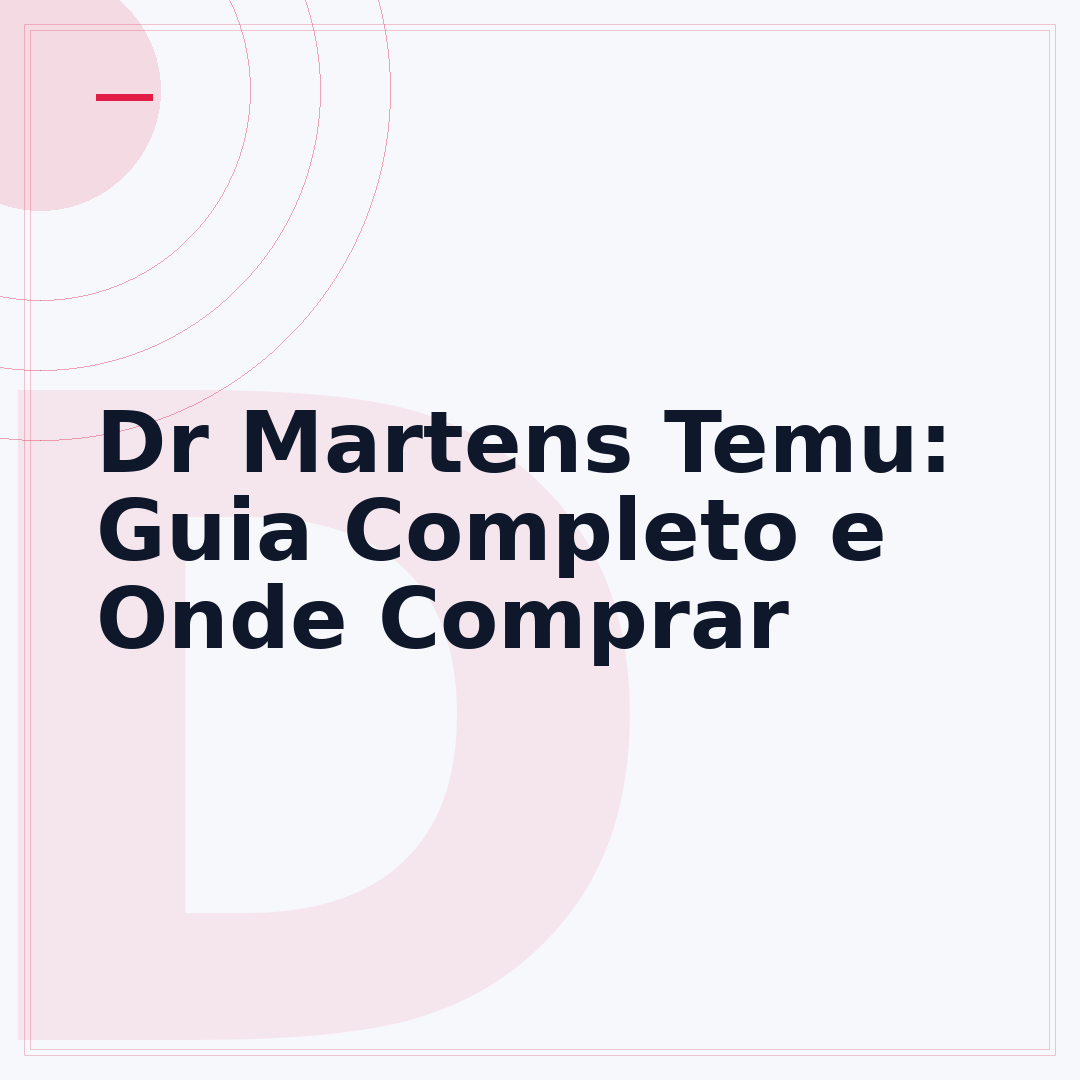 Dr Martens Temu: Guia Completo e Onde Comprar
