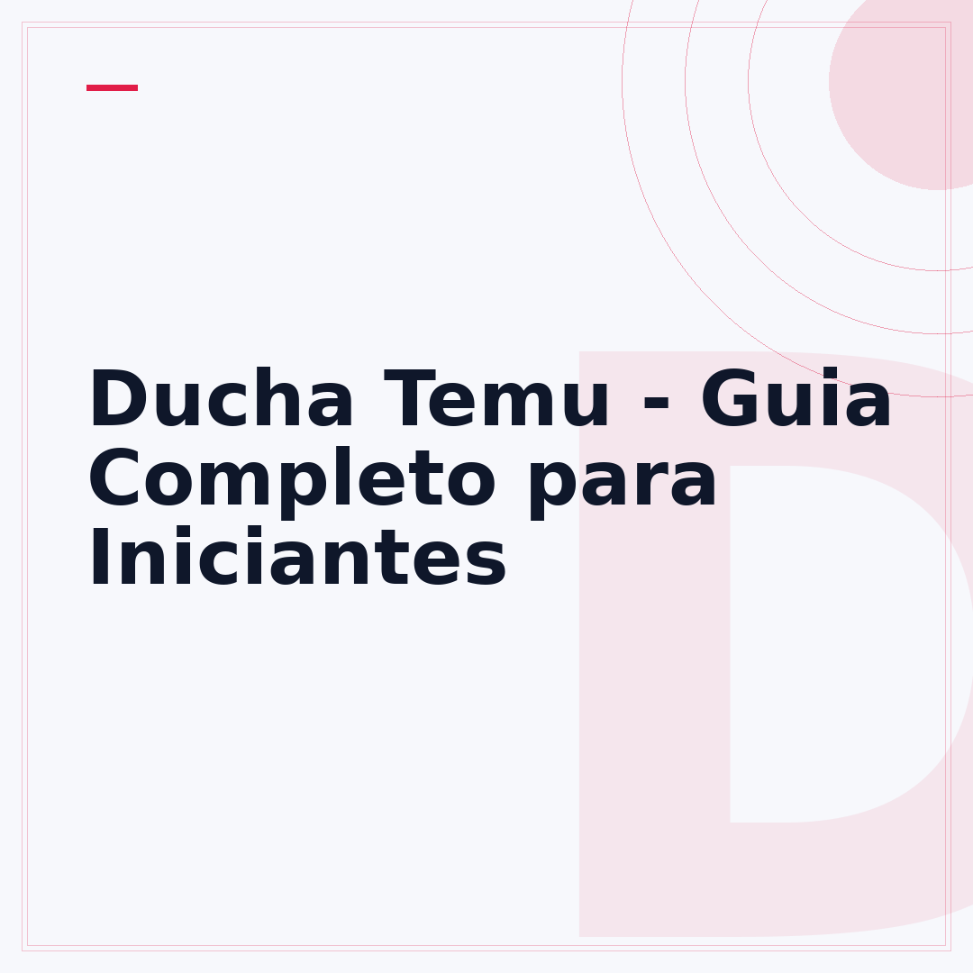 Ducha Temu - Guia Completo para Iniciantes