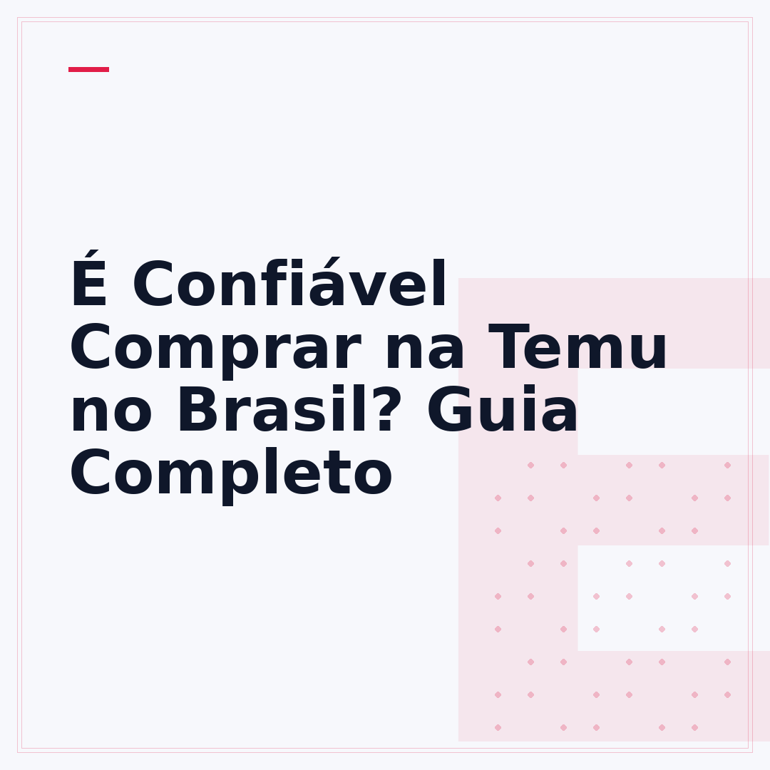 É Confiável Comprar na Temu no Brasil? Guia Completo