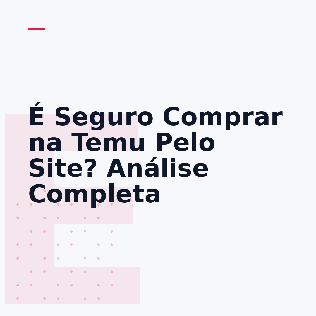 É Seguro Comprar na Temu Pelo Site? Análise Completa
