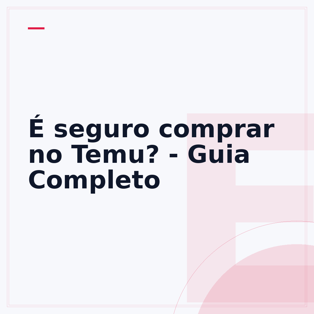 É seguro comprar no Temu? - Guia Completo