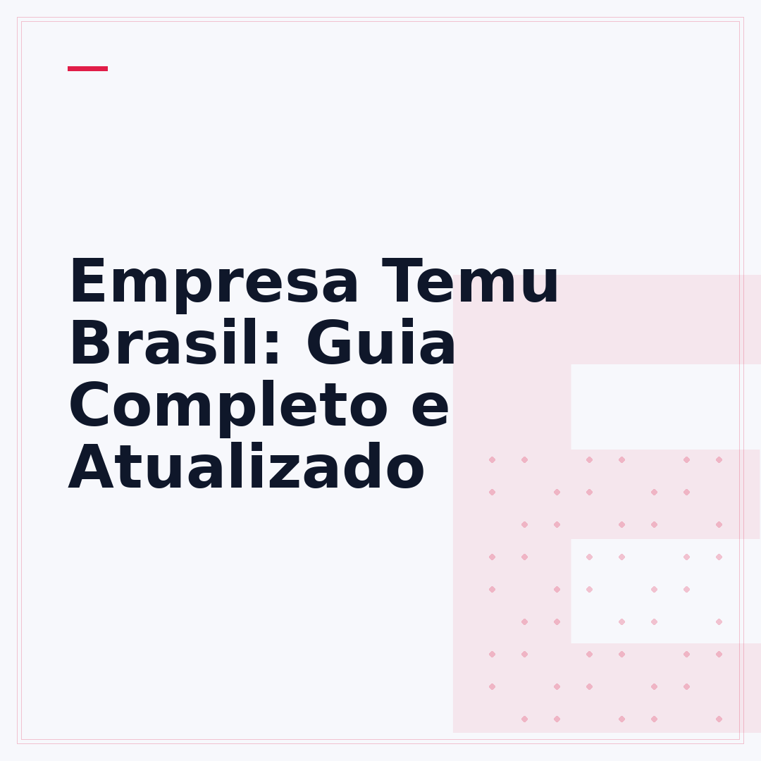 Empresa Temu Brasil: Guia Completo e Atualizado