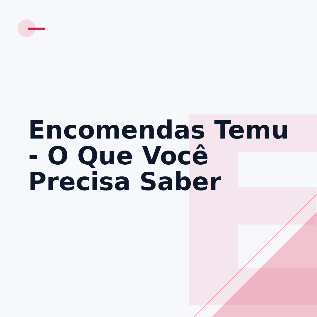 Encomendas Temu - O Que Você Precisa Saber