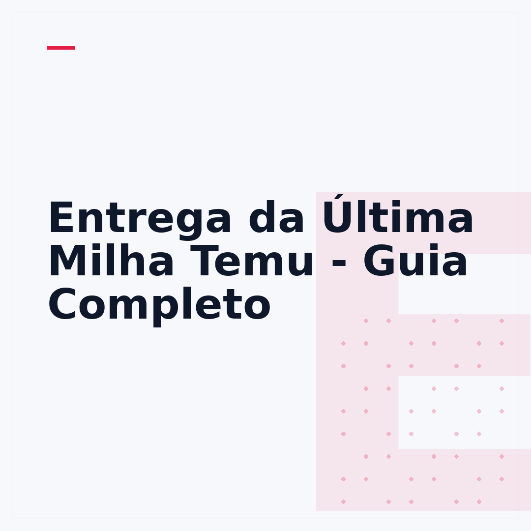 Entrega da Última Milha Temu - Guia Completo