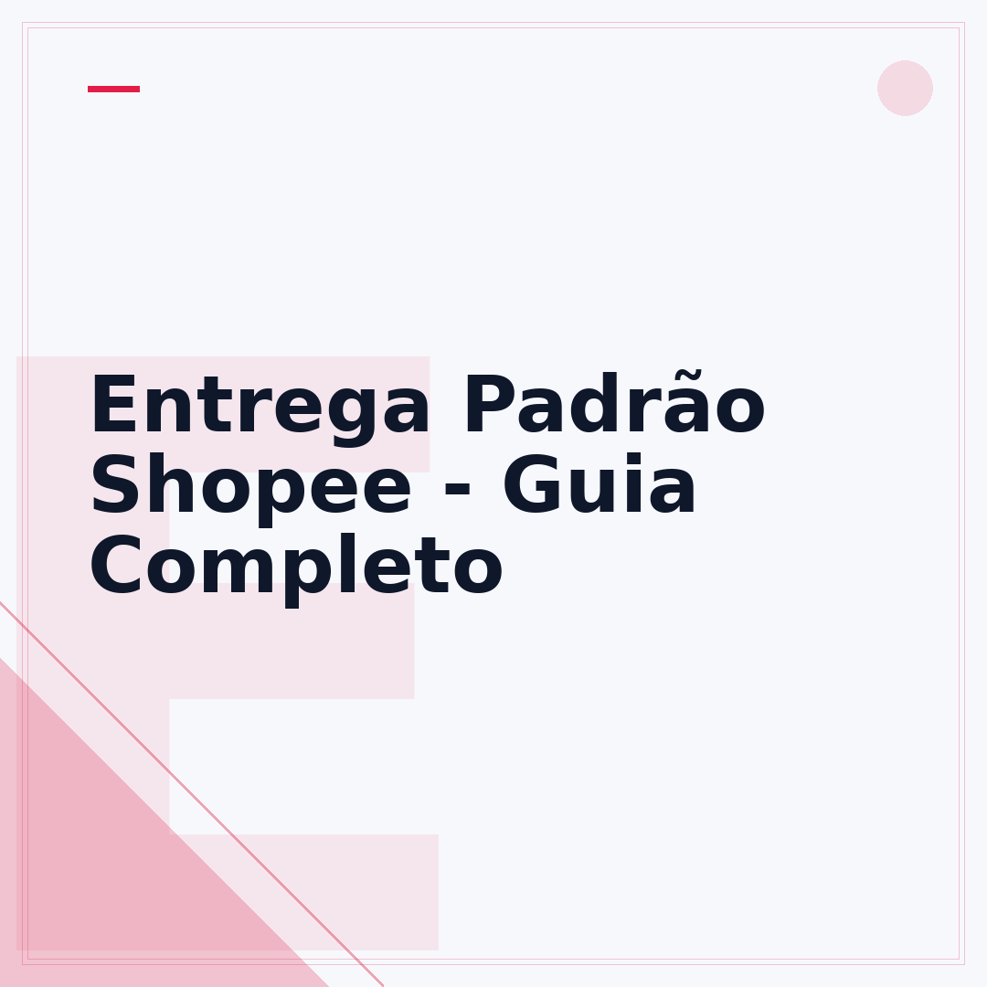 Entrega Padrão Shopee - Guia Completo