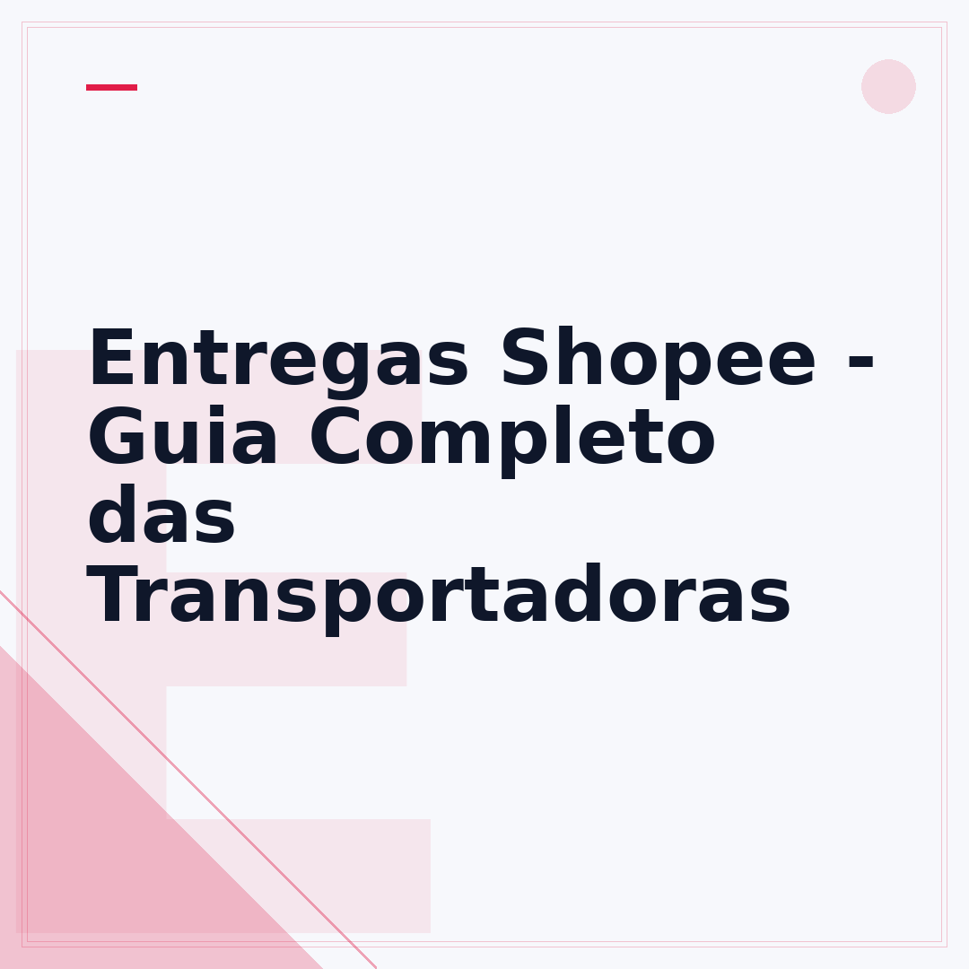 Entregas Shopee - Guia Completo das Transportadoras