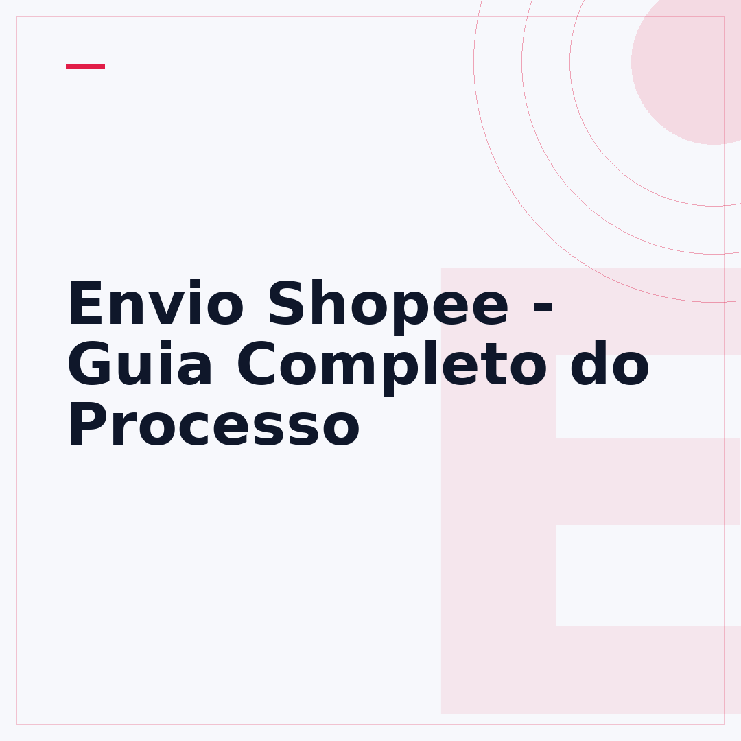 Envio Shopee - Guia Completo do Processo