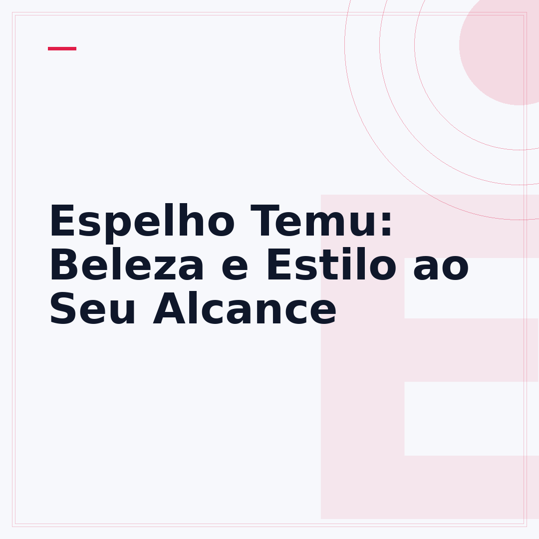 Espelho Temu: Beleza e Estilo ao Seu Alcance
