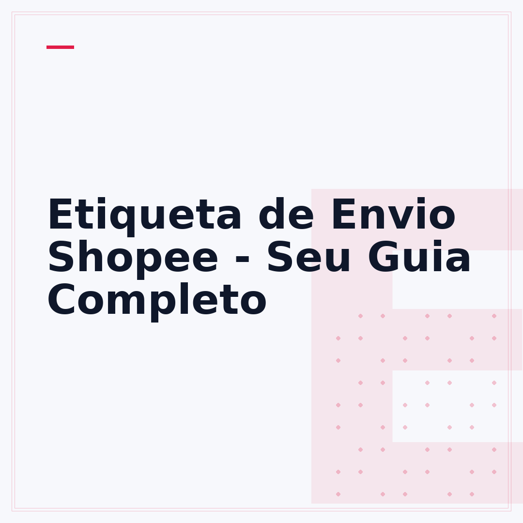 Etiqueta de Envio Shopee - Seu Guia Completo