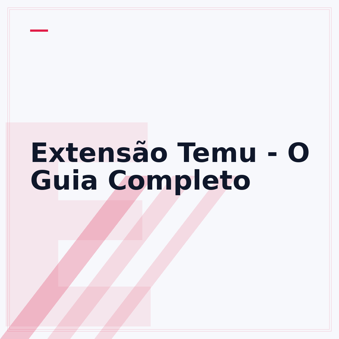 Extensão Temu - O Guia Completo