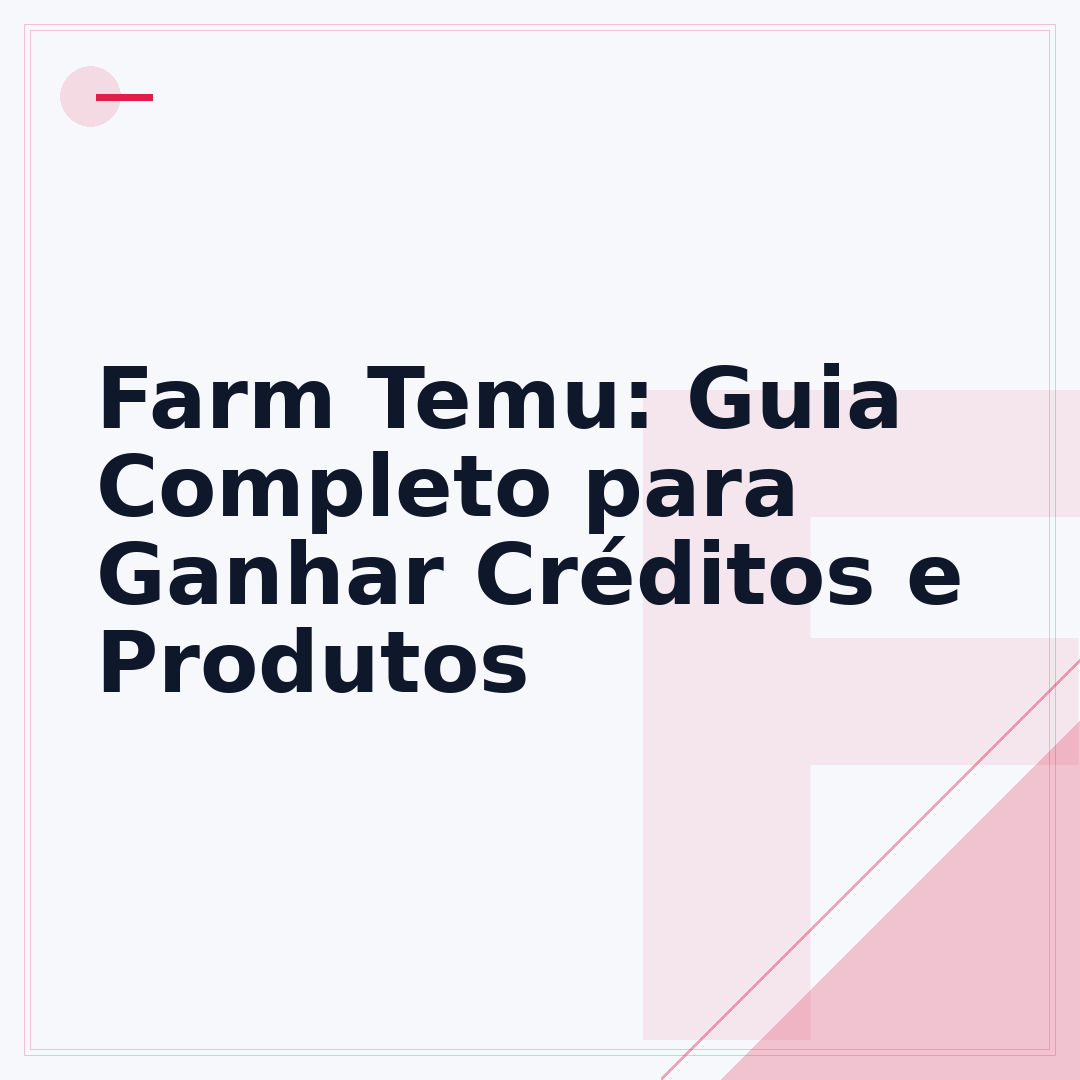 Farm Temu: Guia Completo para Ganhar Créditos e Produtos
