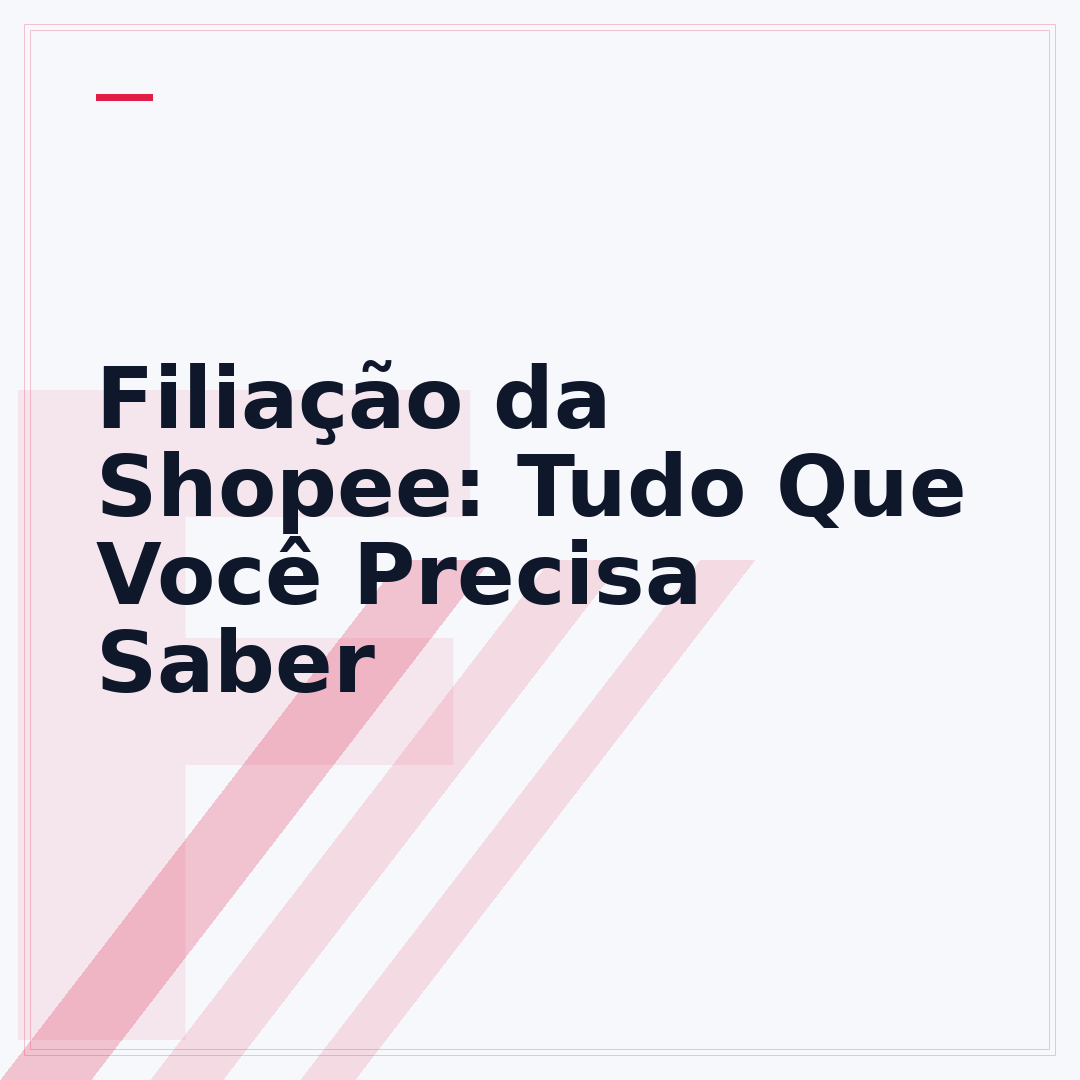 Filiação da Shopee: Tudo Que Você Precisa Saber
