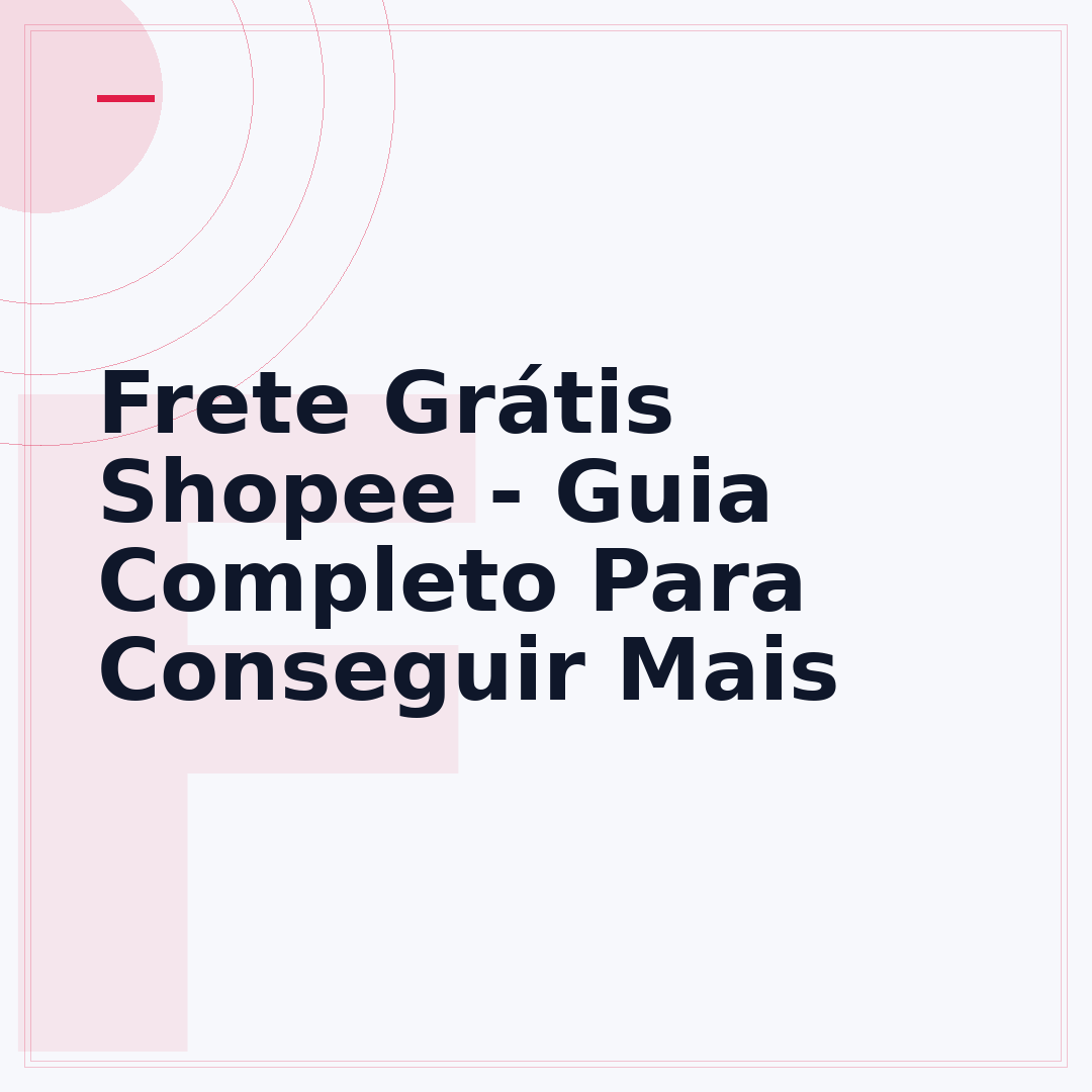 Frete Grátis Shopee - Guia Completo Para Conseguir Mais