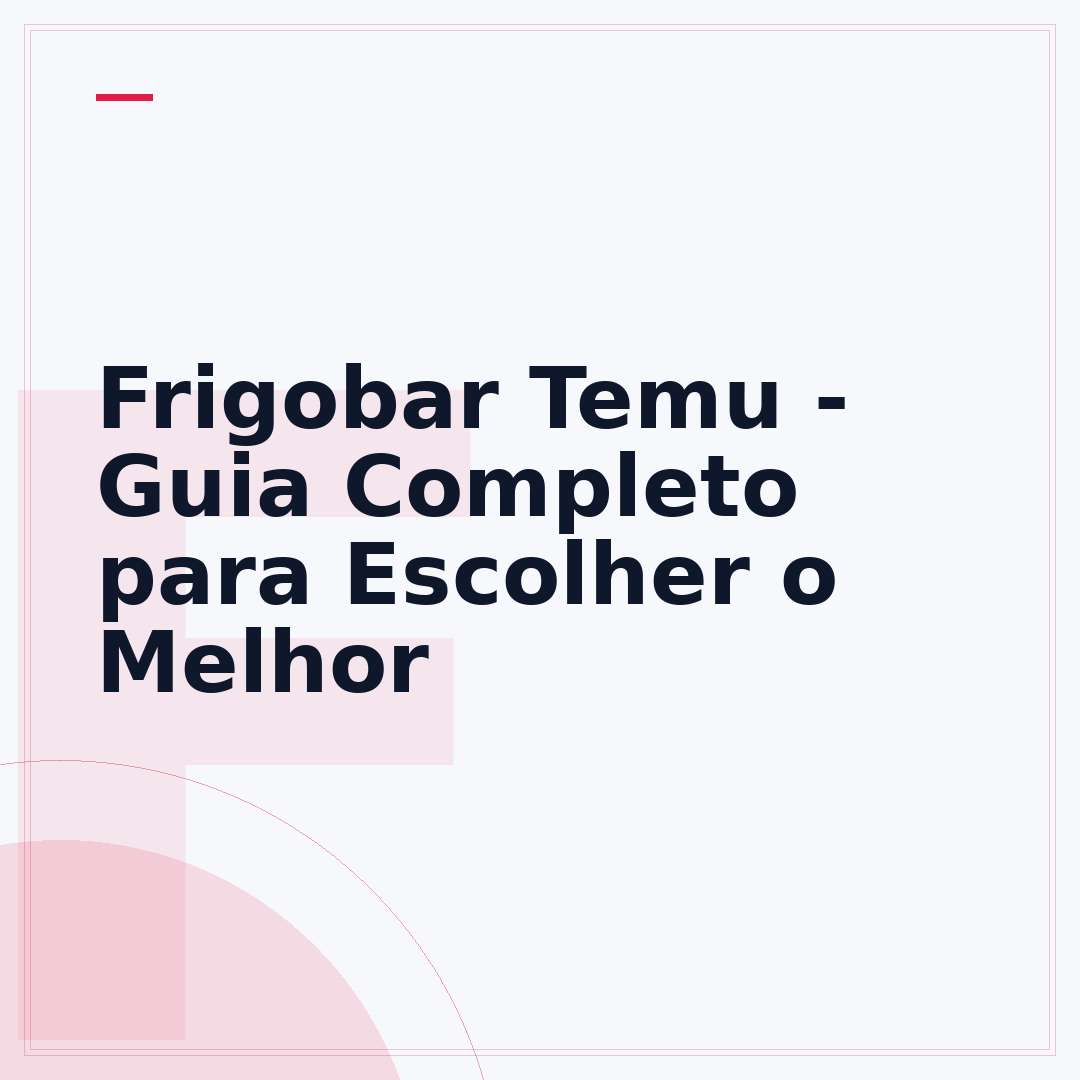 Frigobar Temu - Guia Completo para Escolher o Melhor