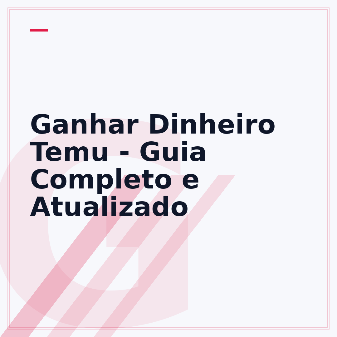 Ganhar Dinheiro Temu - Guia Completo e Atualizado