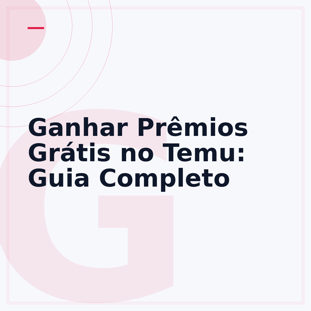 Ganhar Prêmios Grátis no Temu: Guia Completo