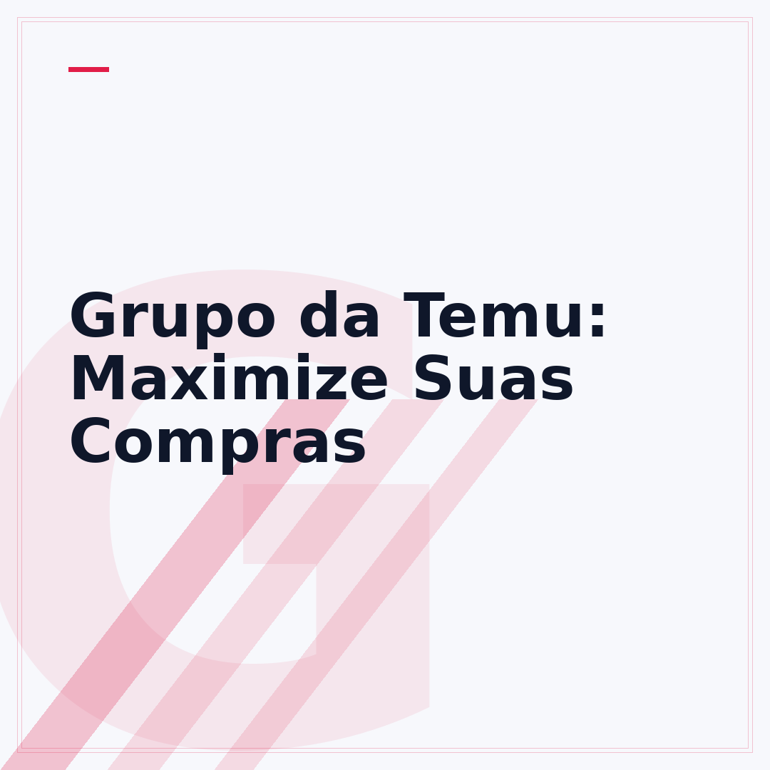 Grupo da Temu: Maximize Suas Compras