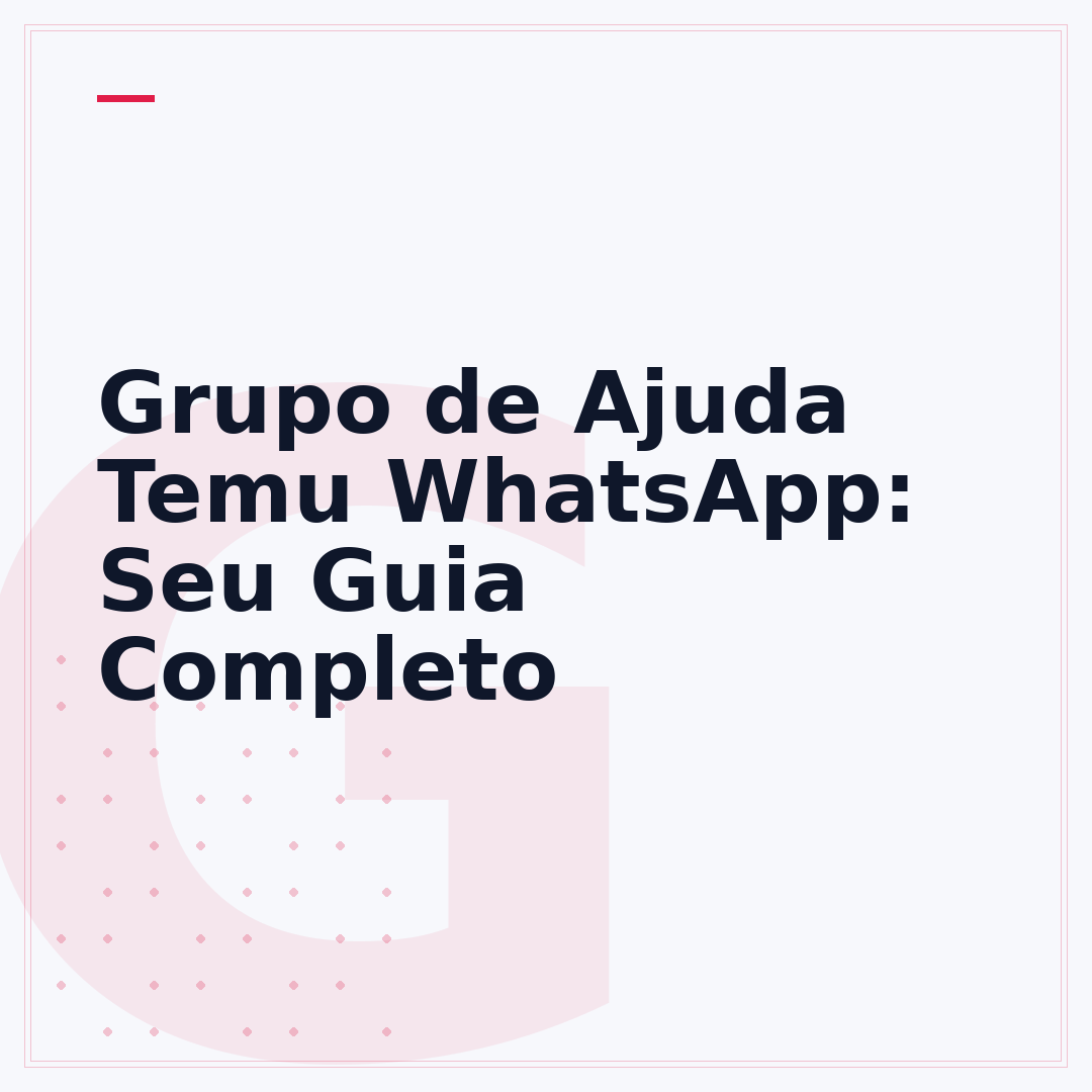Grupo de Ajuda Temu WhatsApp: Seu Guia Completo