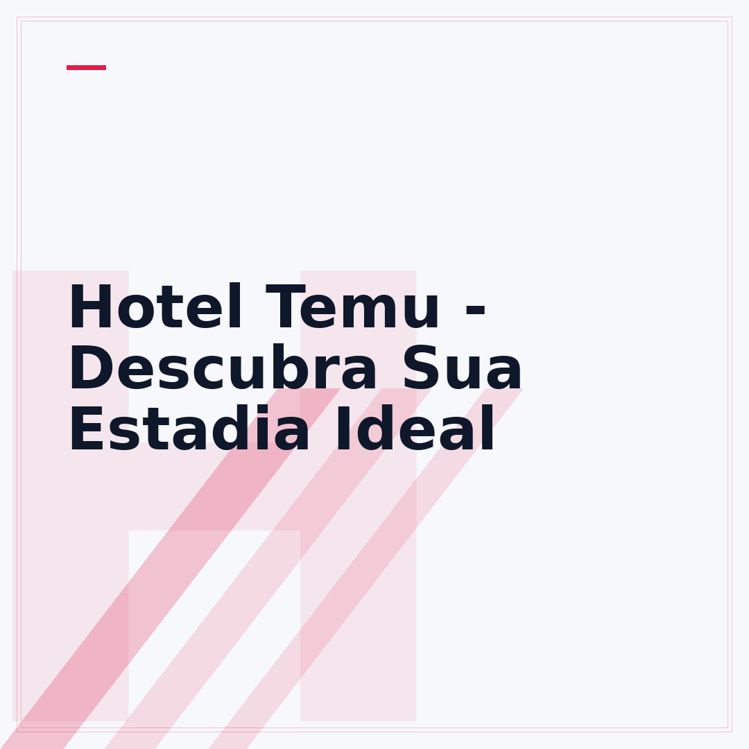 Hotel Temu - Descubra Sua Estadia Ideal