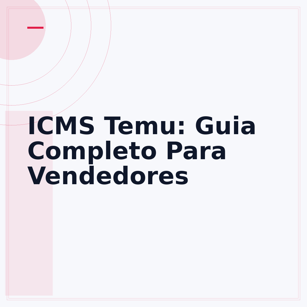 ICMS Temu: Guia Completo Para Vendedores