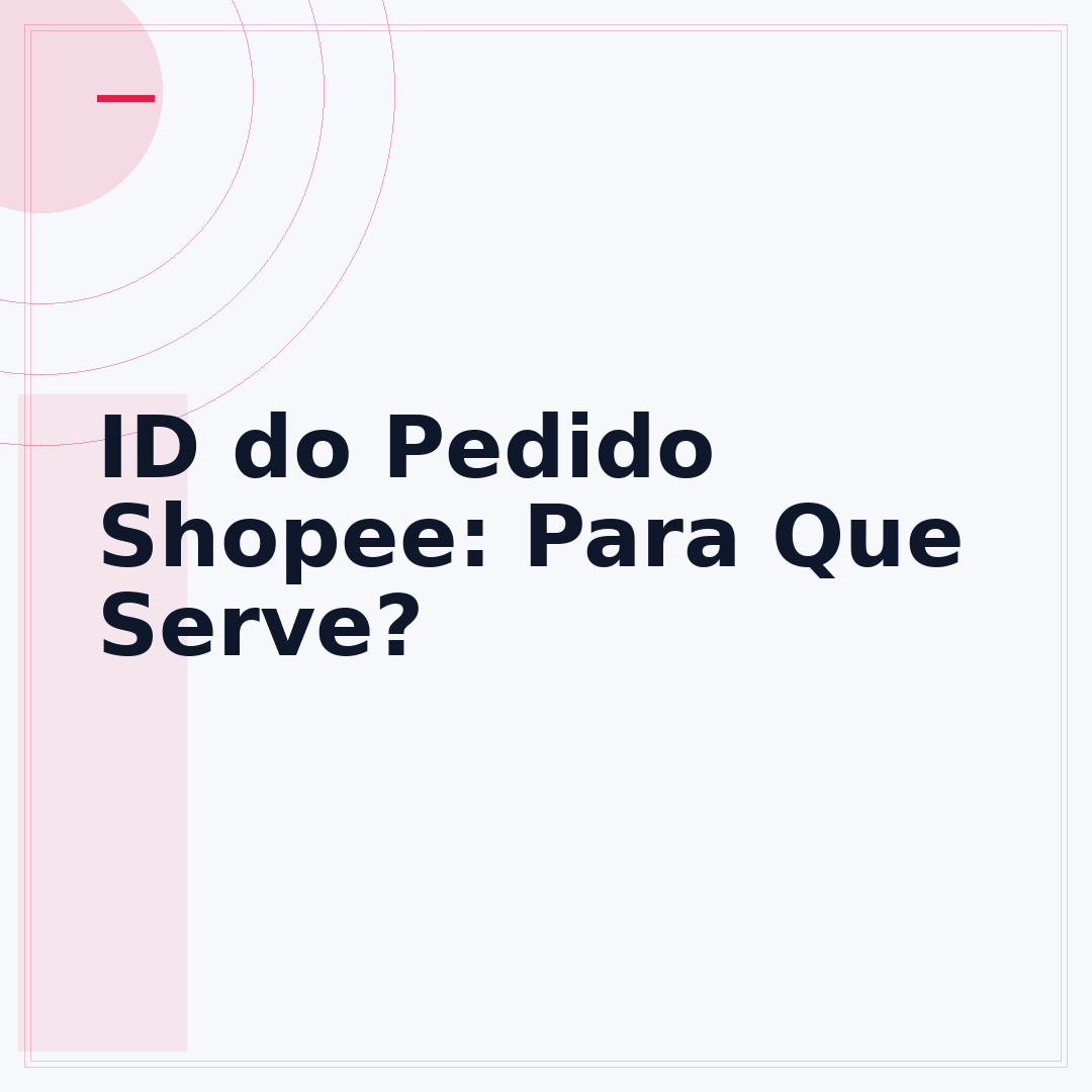 ID do Pedido Shopee: Para Que Serve?