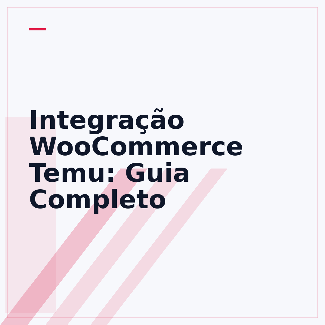 Integração WooCommerce Temu: Guia Completo