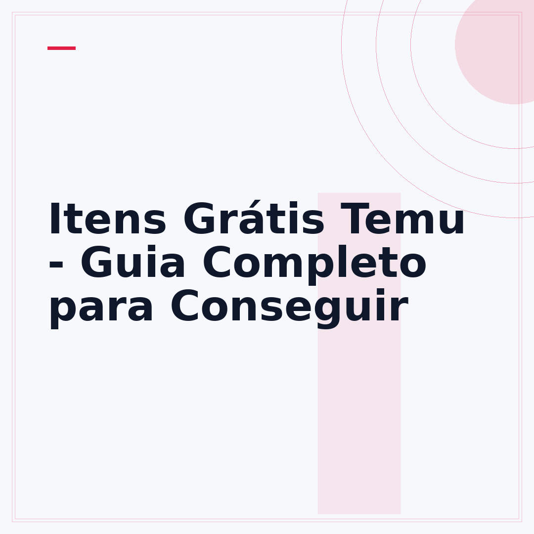 Itens Grátis Temu - Guia Completo para Conseguir