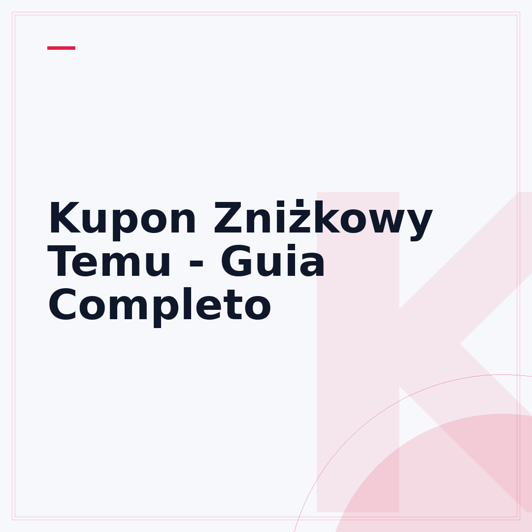 Kupon Zniżkowy Temu - Guia Completo