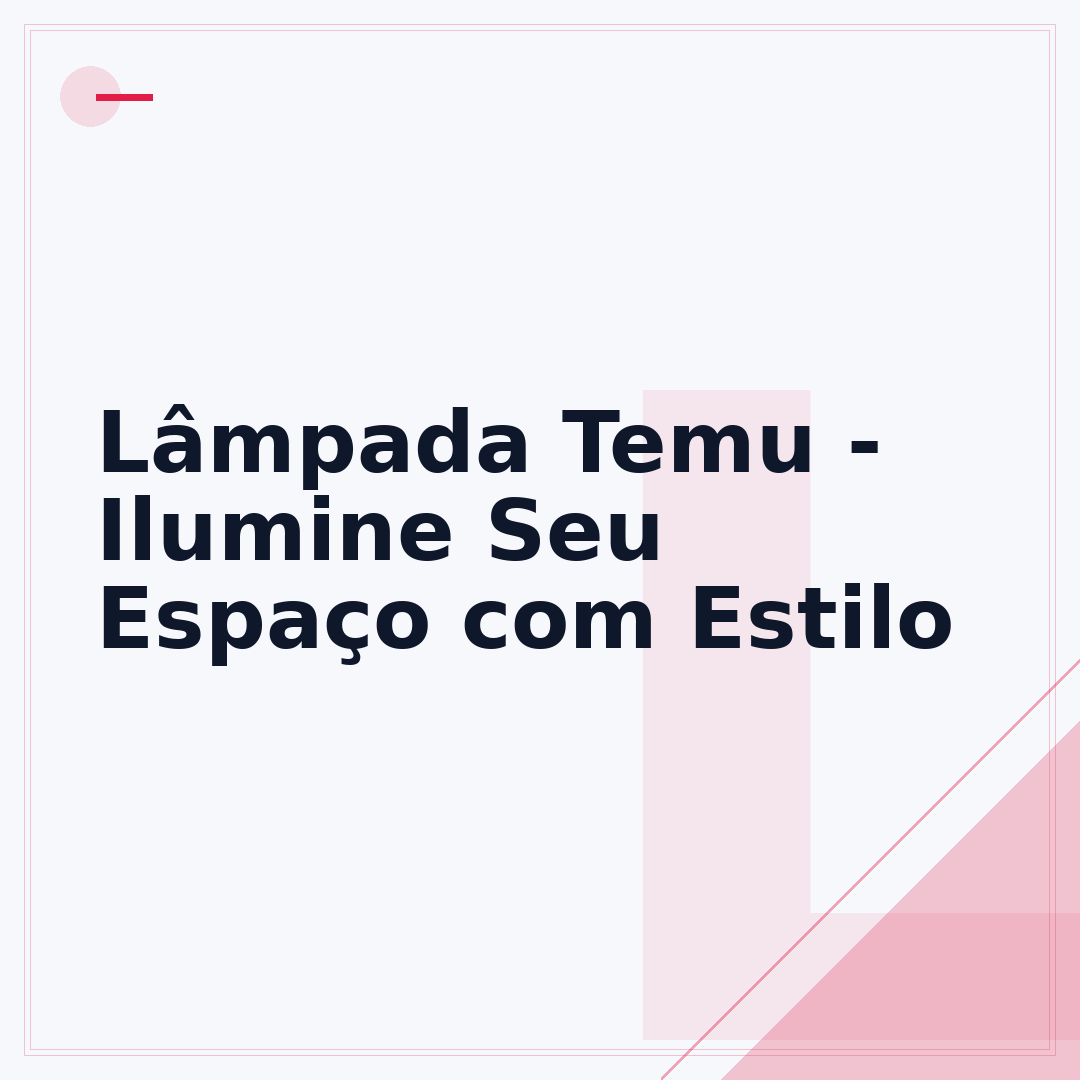 Lâmpada Temu - Ilumine Seu Espaço com Estilo