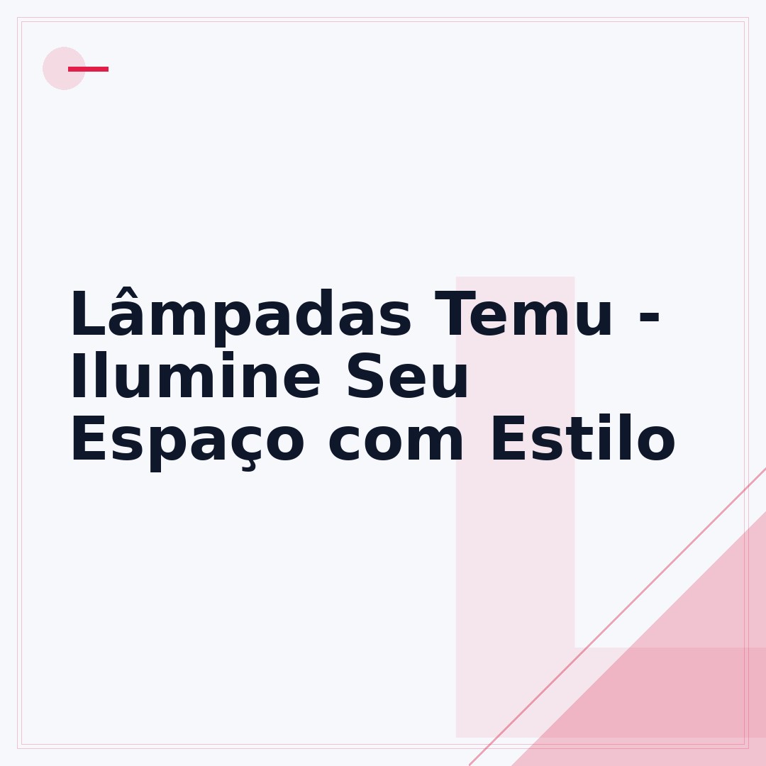 Lâmpadas Temu - Ilumine Seu Espaço com Estilo
