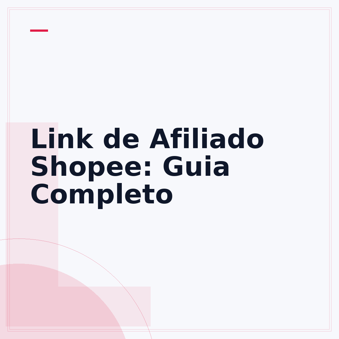 Link de Afiliado Shopee: Guia Completo