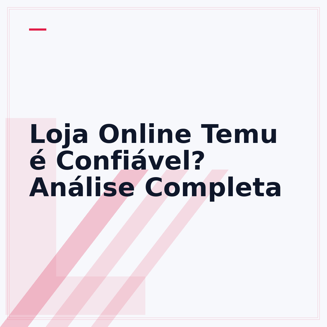Loja Online Temu é Confiável? Análise Completa