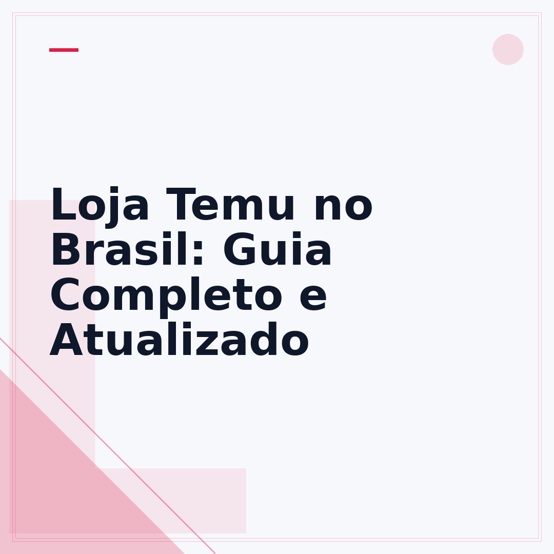Loja Temu no Brasil: Guia Completo e Atualizado
