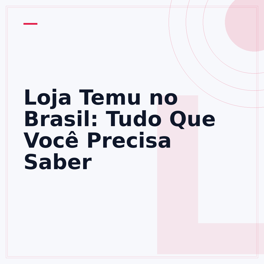 Loja Temu no Brasil: Tudo Que Você Precisa Saber