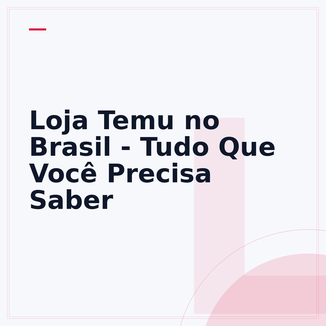 Loja Temu no Brasil - Tudo Que Você Precisa Saber