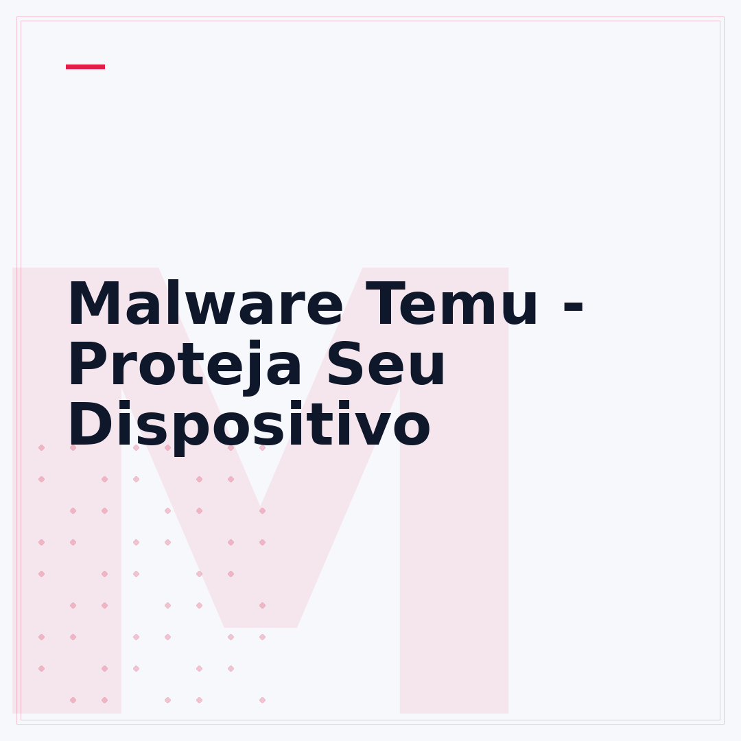 Malware Temu - Proteja Seu Dispositivo
