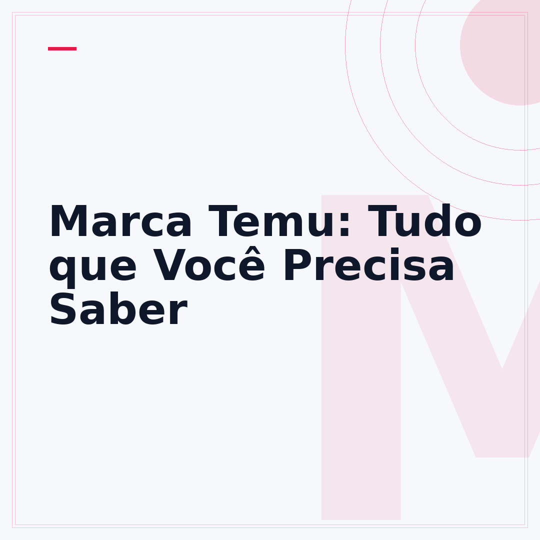 Marca Temu: Tudo que Você Precisa Saber