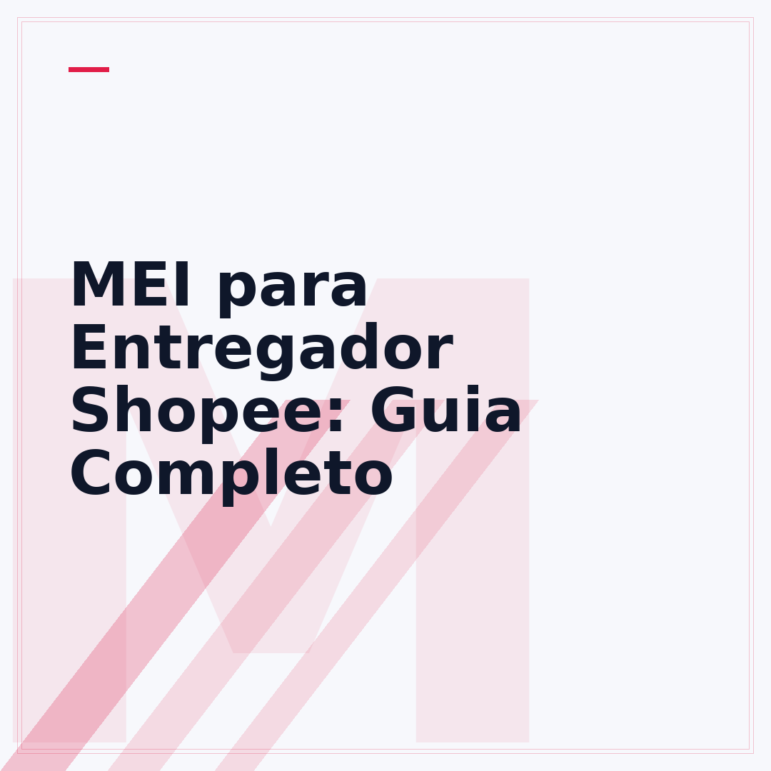 MEI para Entregador Shopee: Guia Completo