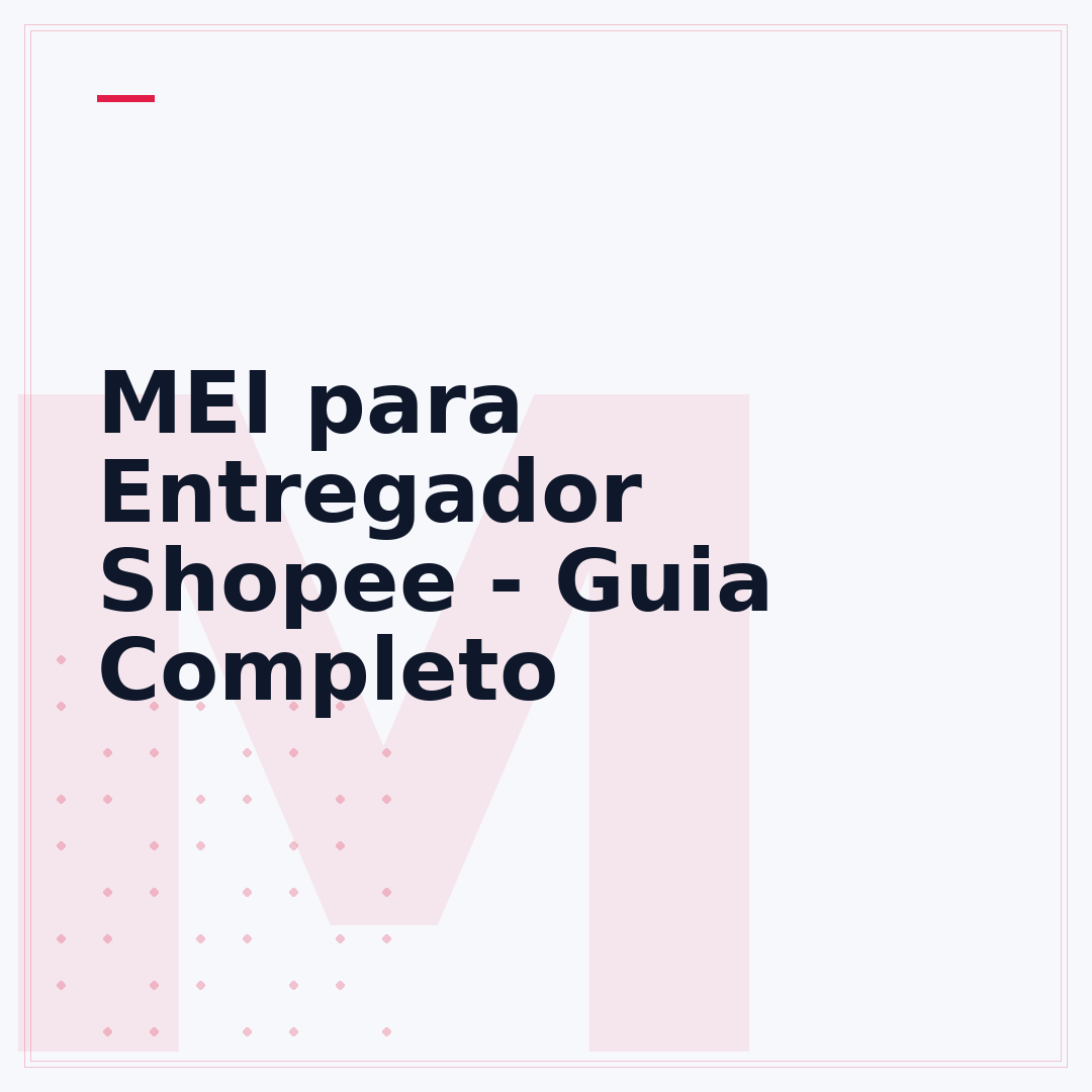 MEI para Entregador Shopee - Guia Completo