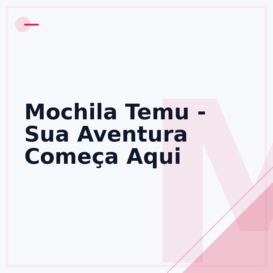 Mochila Temu - Sua Aventura Começa Aqui