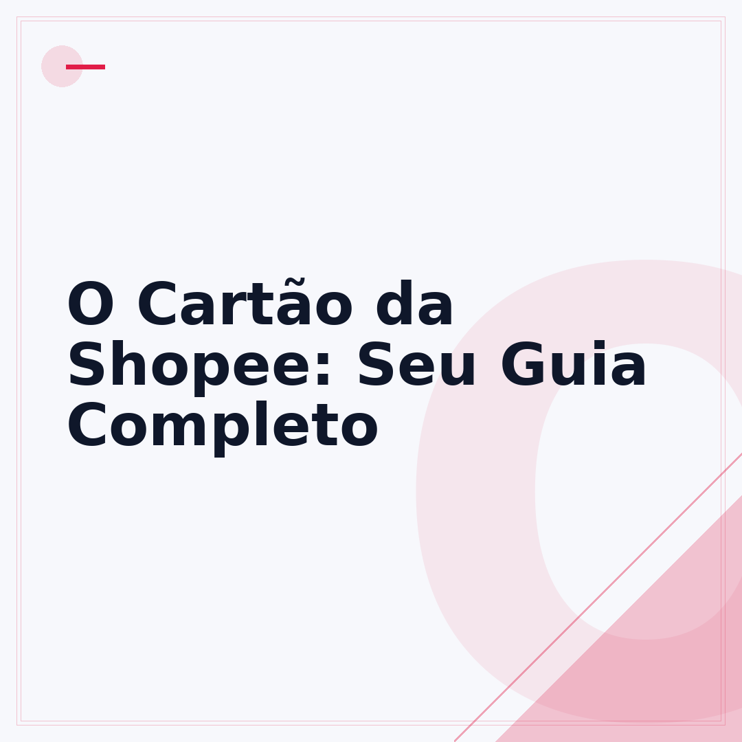 O Cartão da Shopee: Seu Guia Completo