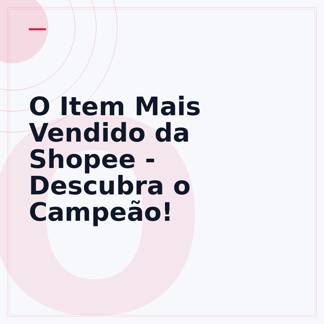 O Item Mais Vendido da Shopee - Descubra o Campeão!