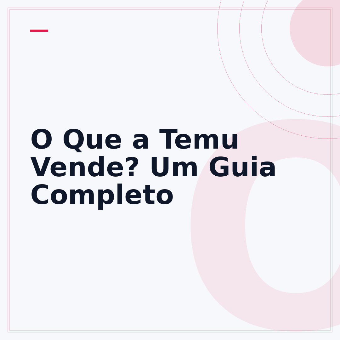 O Que a Temu Vende? Um Guia Completo