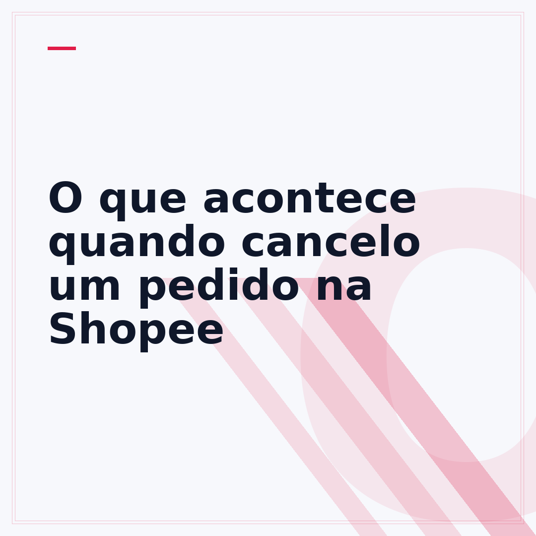O que acontece quando cancelo um pedido na Shopee