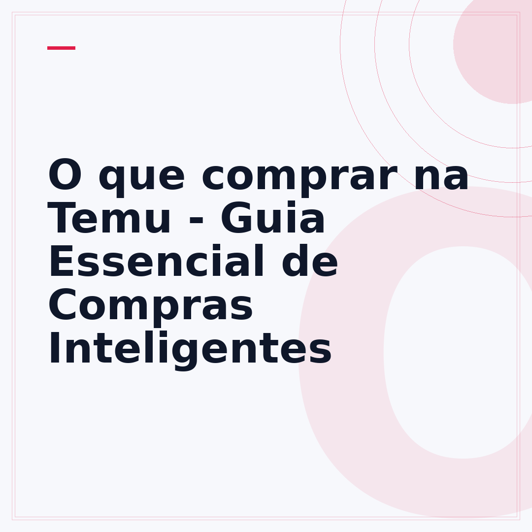 O que comprar na Temu - Guia Essencial de Compras Inteligentes