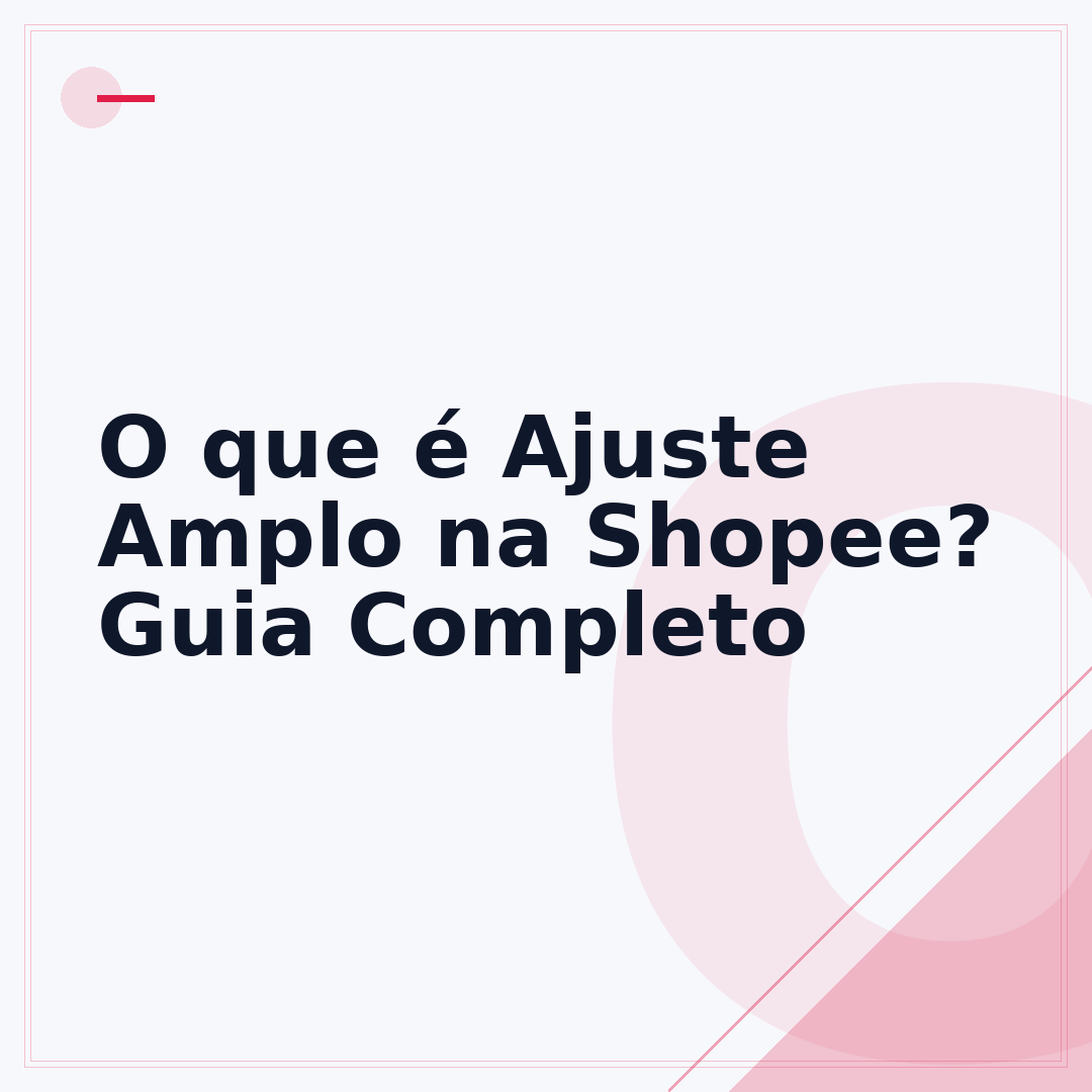 O que é Ajuste Amplo na Shopee? Guia Completo